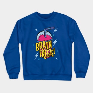 Brain freeze! Crewneck Sweatshirt